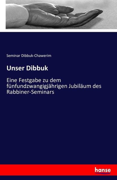 Unser Dibbuk, Taschenbuch von Seminar Dibbuk-Chawerim, Hansebooks, 9783743361768