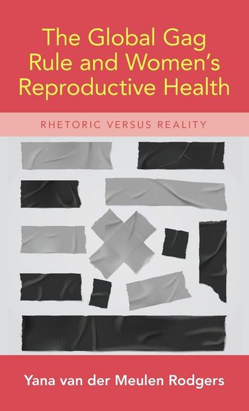 Produktbild: Global Gag Rule and Women's Reproductive Health