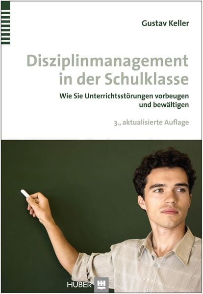 Disziplinmanagement in der Schulklasse, Taschenbuch von Gustav Keller, Hogrefe AG, 9783456854571