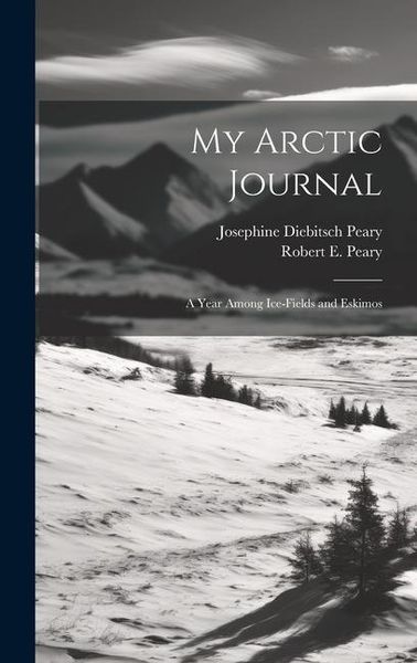 Produktbild: My Arctic Journal: A Year Among Ice-fields and Eskimos