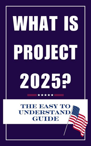 Produktbild: What is Project 2025? The Easy to Understand Guide