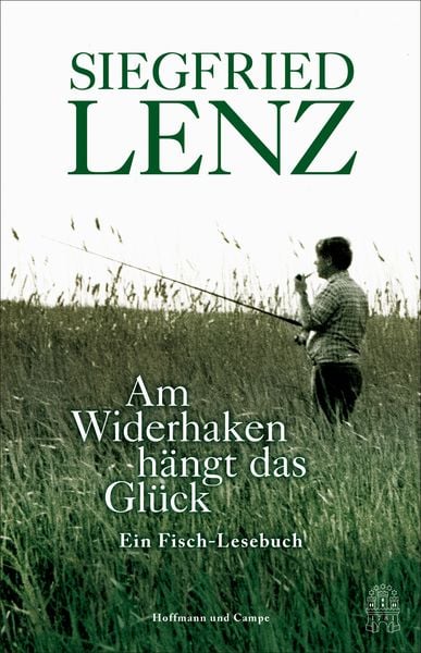 Am Widerhaken hängt das Glück, Gebundene Ausgabe von Siegfried Lenz, Hoffmann Und Campe, 9783455020359