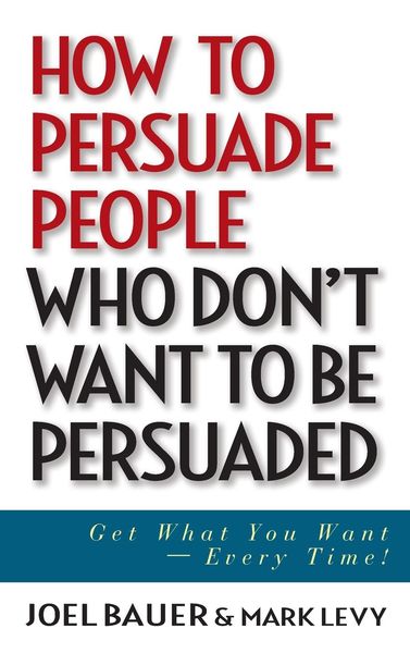 Produktbild: How to Persuade People Who Don't Want to Be Persuaded