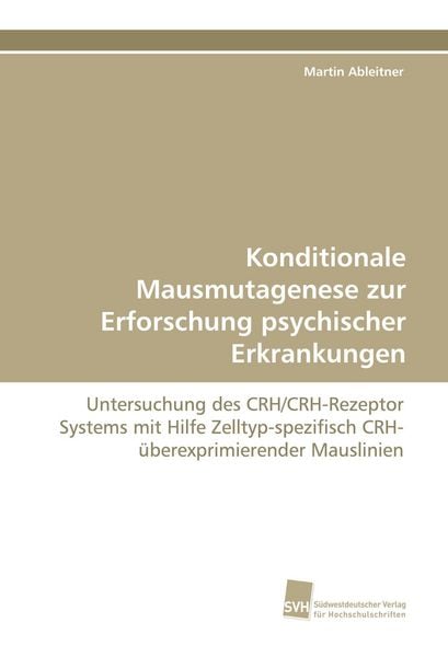 Produktbild: Konditionale Mausmutagenese zur Erforschung psychischer Erkrankungen