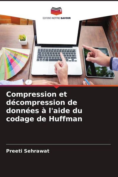 Produktbild: Compression et d&eacute;compression de donn&eacute;es &agrave; l'aide du codage de Huffman