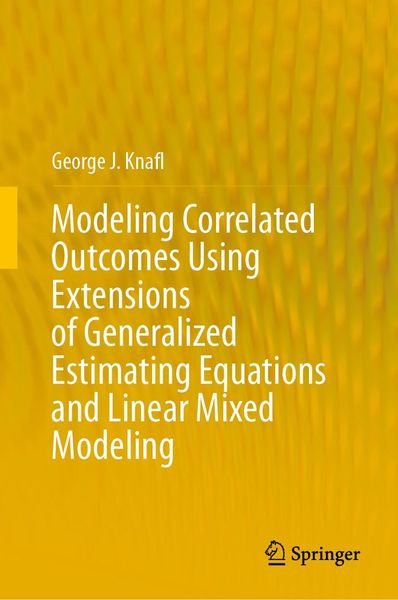 Produktbild: Modeling Correlated Outcomes Using Extensions of Generalized Estimating Equations and Linear Mixed Modeling