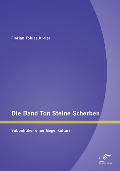 Produktbild: Die Band Ton Steine Scherben: Subpolitiker einer Gegenkultur?