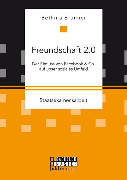 Produktbild: Freundschaft 2.0: Der Einfluss von Facebook & Co. auf unser soziales Umfeld