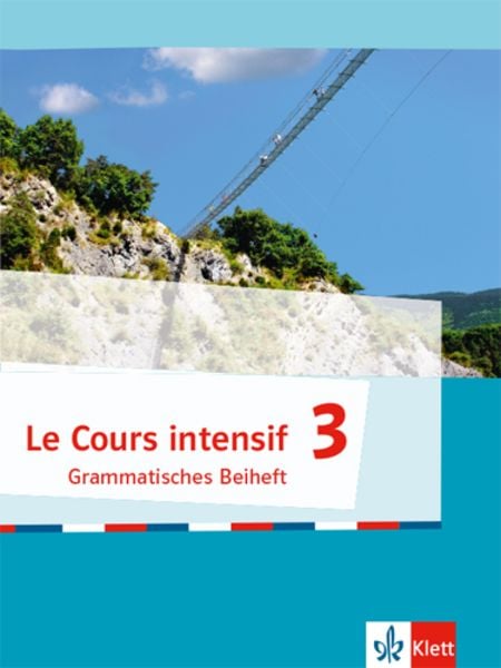 Le Cours intensif 3. Grammatisches Beiheft 3. Lernjahr, Geheftet von , Klett Schulbuchverlag, 978-3-12-563022-2