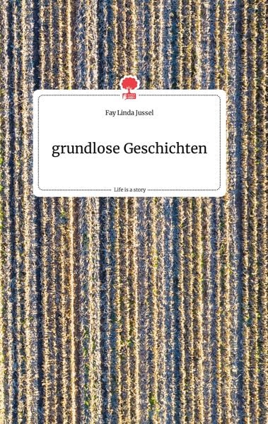 Produktbild: Grundlose Geschichten. Life is a Story - story.one