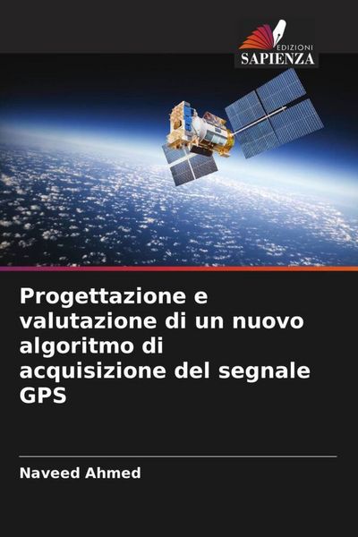 Produktbild: Progettazione e valutazione di un nuovo algoritmo di acquisizione del segnale GPS