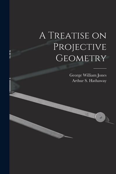 Produktbild: A Treatise on Projective Geometry