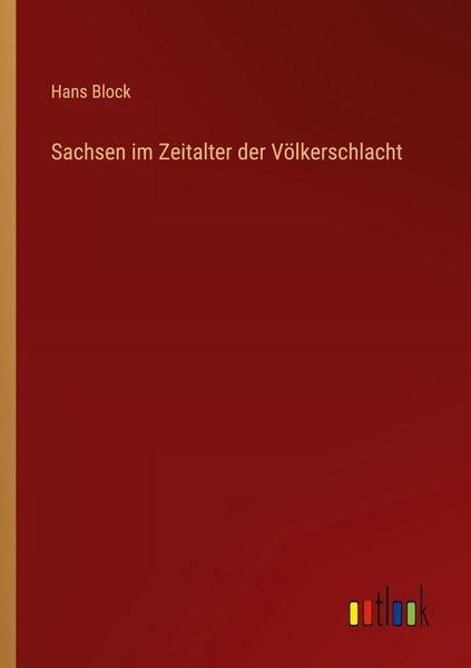 Produktbild: Sachsen im Zeitalter der V&ouml;lkerschlacht