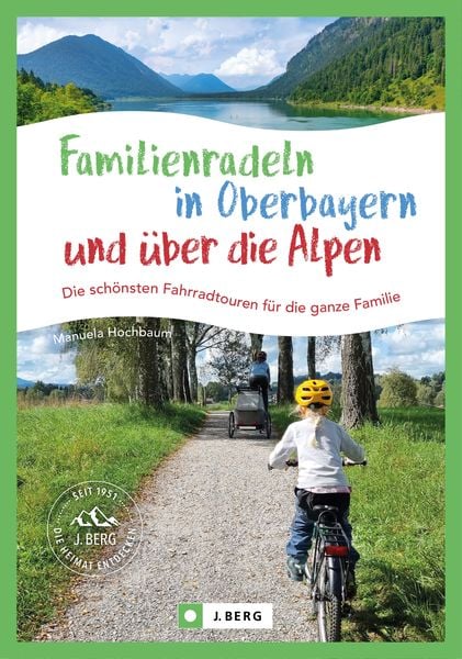 Familienradeln in Oberbayern und über die Alpen, Taschenbuch von Manuela Hochbaum, Bruckmann, 9783862468775