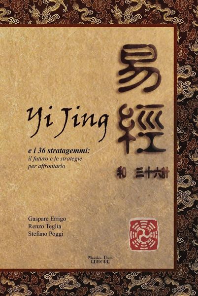 Produktbild: Yijing e i 36 stratagemmi. Il futuro e le strategie per affrontarlo