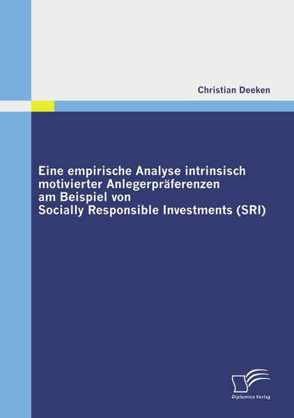 Eine empirische Analyse intrinsisch motivierter Anlegerpräferenzen am Beispiel von Socially Responsible Investments (SRI), Taschenbuch von Christian