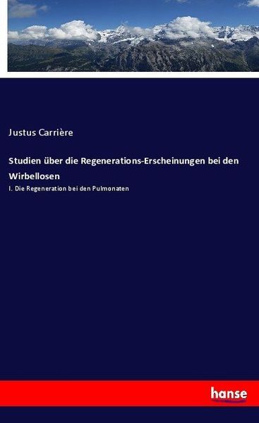Produktbild: Studien &uuml;ber die Regenerations-Erscheinungen bei den Wirbellosen