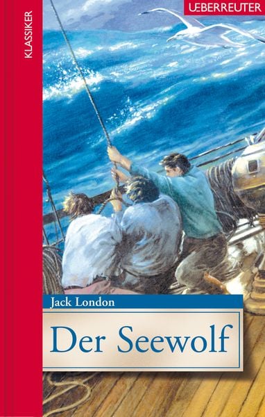 Produktbild: Der Seewolf (Klassiker der Weltliteratur in gekürzter Fassung, Bd.)