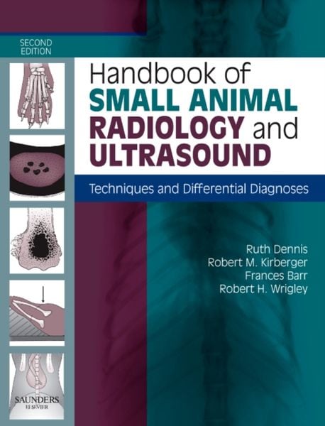 Handbook of Small Animal Radiology and Ultrasound, Taschenbuch von Ruth Dennis,Robert M. Kirberger,Frances Barr,Robert H. Wrigley, Saunders,