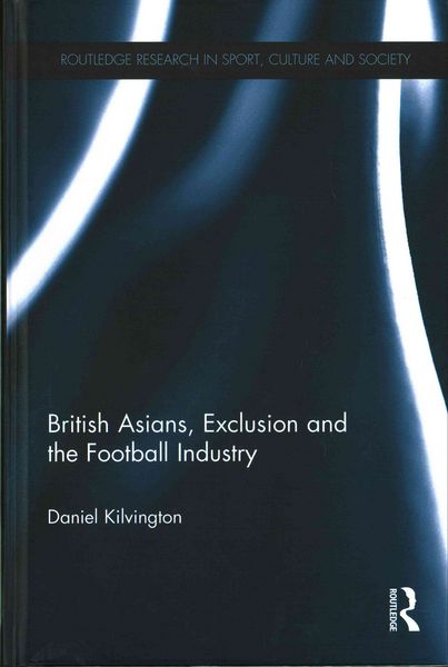 Produktbild: British Asians, Exclusion and the Football Industry