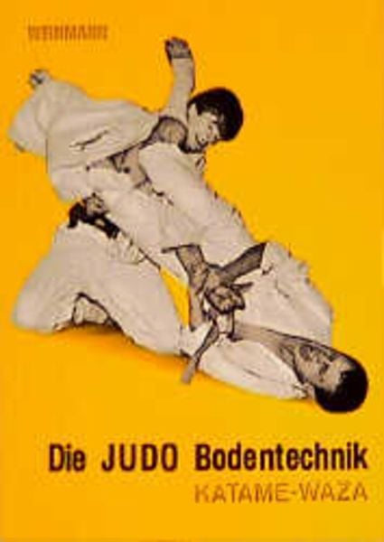 Die Judo Bodentechnik, Taschenbuch von Wolfgang Weinmann, Weinmann Verlag, 978-3-87892-002-1