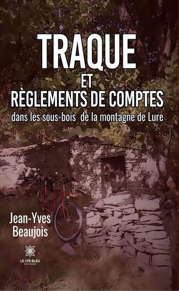 Produktbild: Traque et r&egrave;glements de comptes dans les sous-bois de la montagne de Lure