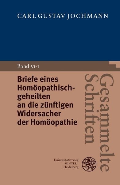 Produktbild: Gesammelte Schriften / Briefe eines Hom&ouml;opathischgeheilten an die z&uuml;nftigen Widersacher der Hom&ouml;opathie