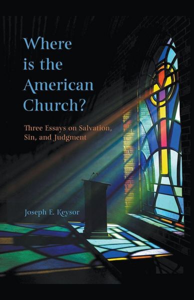 Produktbild: Where is the American Church? Three Essays on Salvation, Sin and Judgment