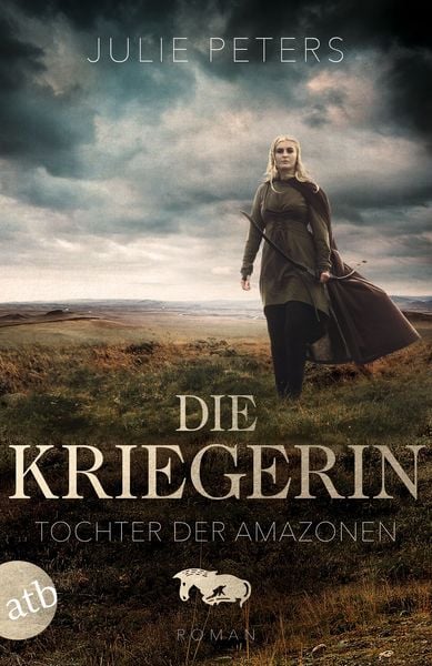 Die Kriegerin – Tochter der Amazonen, Taschenbuch von Julie Peters, Aufbau TB, 9783746640471