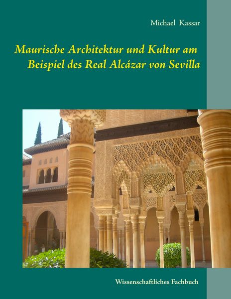 Produktbild: Maurische Architektur und Kultur am Beispiel des Real Alc&aacute;zar von Sevilla
