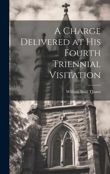Produktbild: A Charge Delivered at His Fourth Triennial Visitation