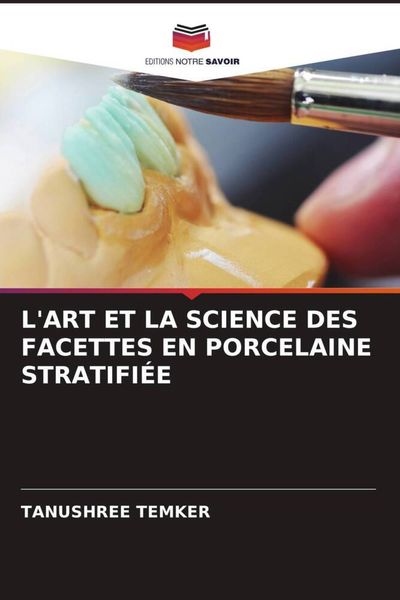 Produktbild: L'art Et La Science des Facettes En Porcelaine Stratifi&eacute;e