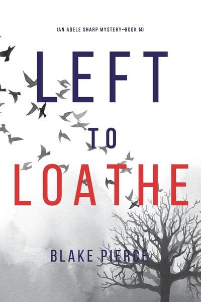 Produktbild: Left to Loathe (An Adele Sharp Mystery-Book Fourteen)