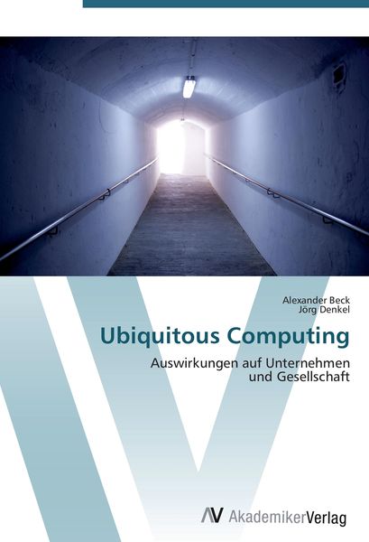 Ubiquitous Computing, Taschenbuch von Alexander Beck , Jörg Denkel, AV Akademikerverlag, 9783639401936