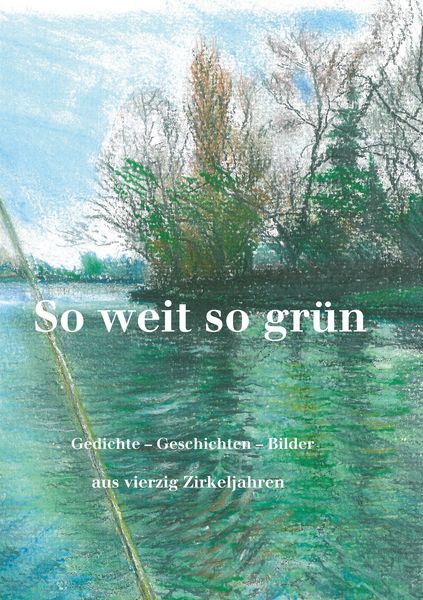 So weit so grün, Taschenbuch von , BoD – Books on Demand, 9783746024912