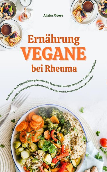 Produktbild: Vegane Ern&auml;hrung bei Rheuma: Kochbuch f&uuml;r weniger Schmerzen