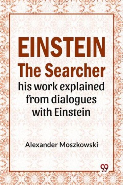Produktbild: Einstein The Searcher His Work Explained From Dialogues With Einstein