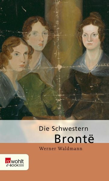 Produktbild: Die Schwestern Bront&euml;