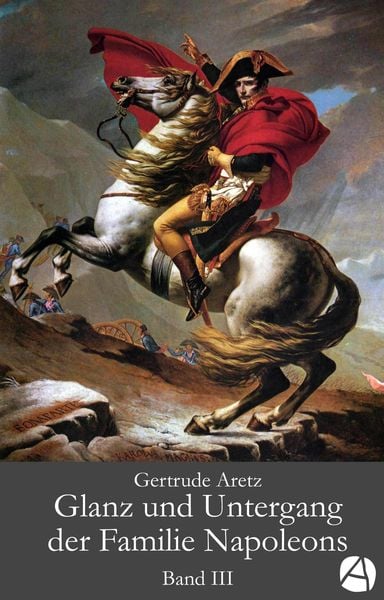 Produktbild: Glanz und Untergang der Familie Napoleons. Band 3