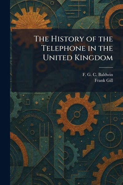 Produktbild: The History of the Telephone in the United Kingdom