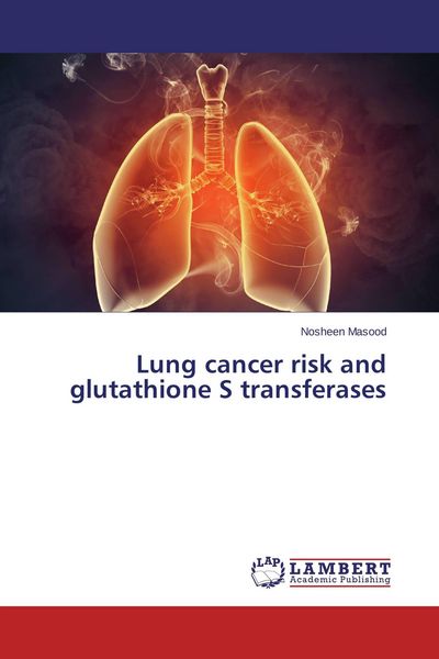 Produktbild: Lung cancer risk and glutathione S transferases