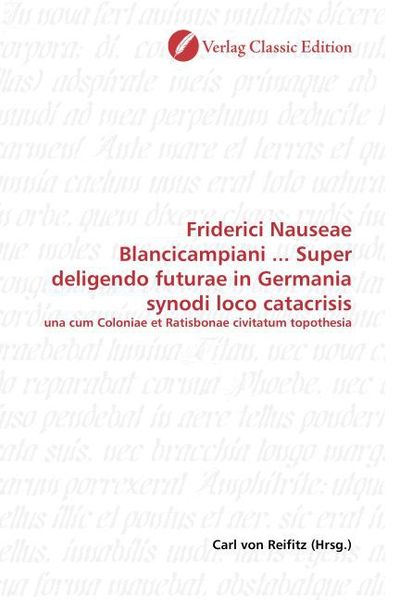 Produktbild: Friderici Nauseae Blancicampiani ... Super deligendo futurae in Germania synodi loco catacrisis