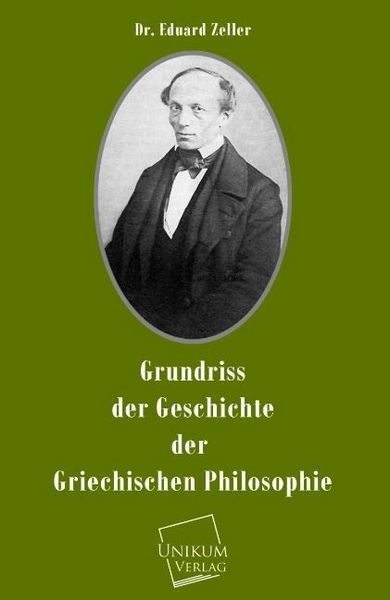 Produktbild: Zeller, E: Grundriss der Geschichte der griechischen Philoso