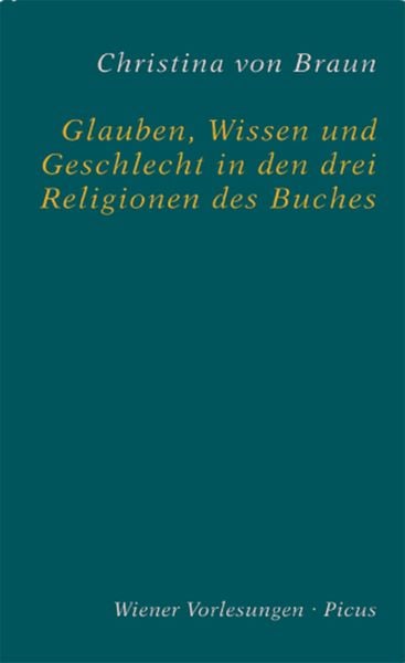 Produktbild: Glauben, Wissen und Geschlecht in den drei Religionen des Buches