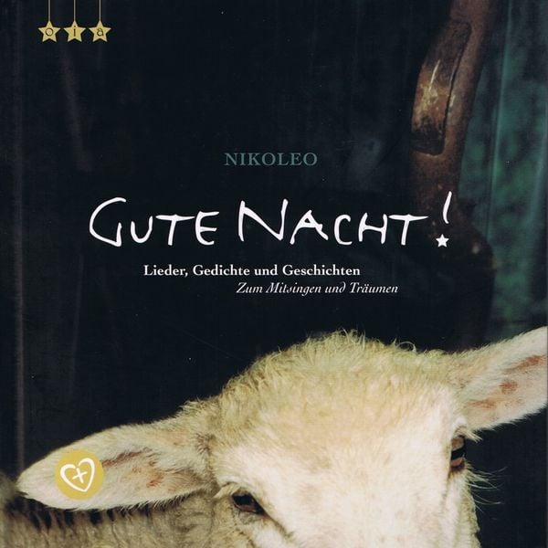 Gute Nacht! (Lieder, Gedichte und Geschichten zum Mitsingen und Träumen)