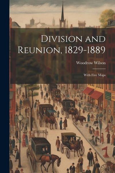 Produktbild: Division and Reunion, 1829-1889; With Five Maps