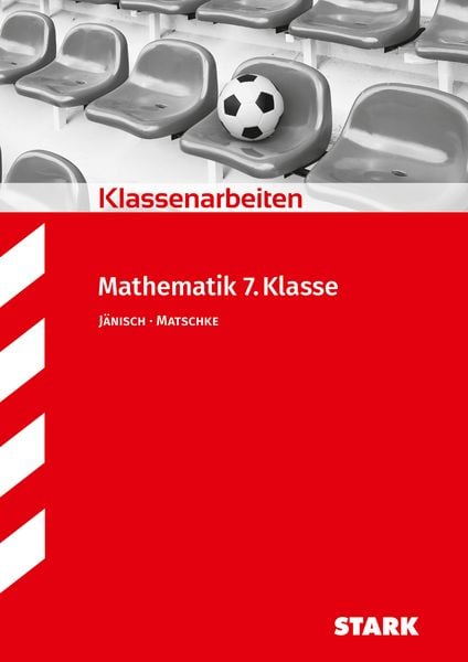 STARK Mathematik 7. Klasse - Klassenarbeiten, Taschenbuch von Andrea Jänisch,Wolfgang Matschke, Stark Verlag GmbH, 978-3-86668-606-9