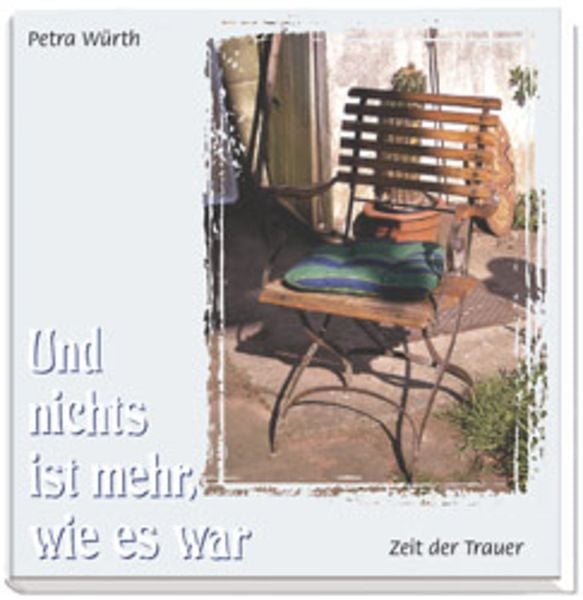 Und nichts ist mehr, wie es war, Gebundene Ausgabe von Petra Würth, Kawohl Verlag GmbH & Co. KG