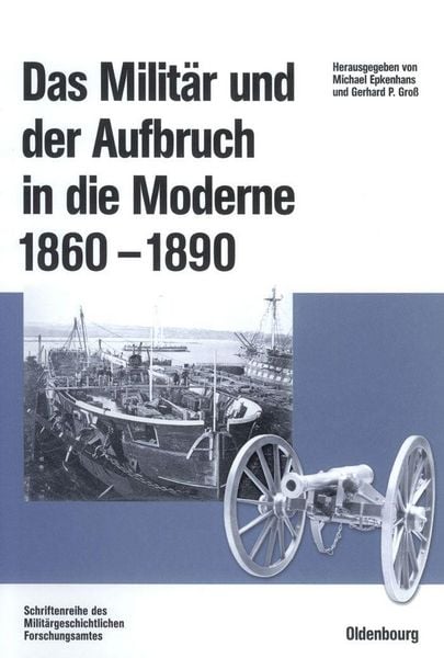 Produktbild: Das Milit&auml;r und der Aufbruch in die Moderne 1860 bis 1890