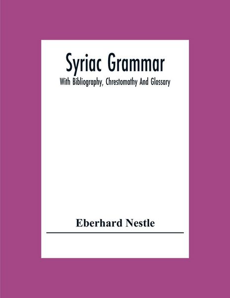 Produktbild: Syriac Grammar; With Bibliography, Chrestomathy And Glossary